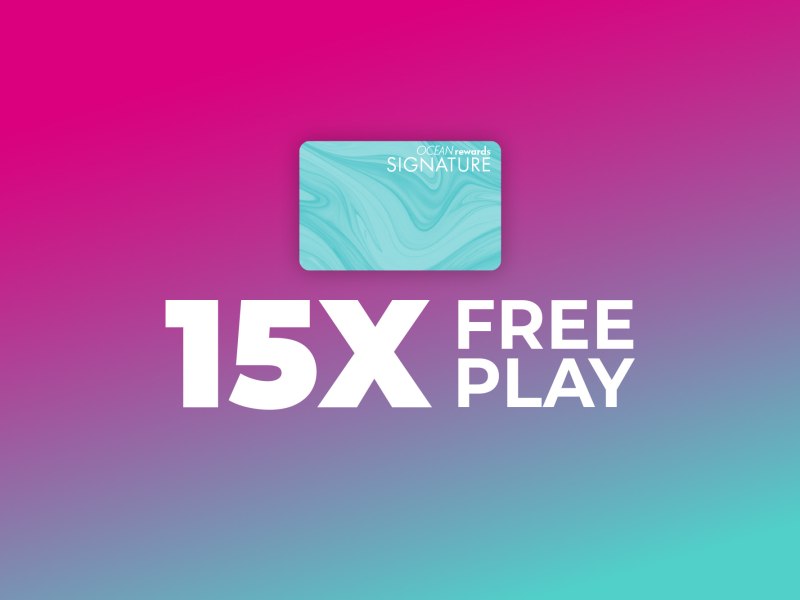 15x free play ocean casino