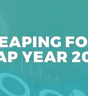 Turquoise background with overlayed text "Leaping for Leap Year 2020"