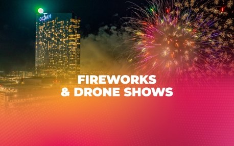 fireworks and drone shows ocean casino resort 