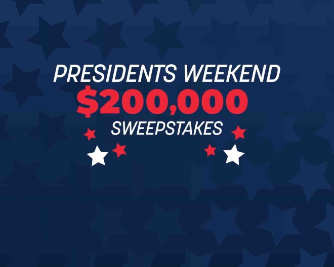 presidents weekend $200,000 sweepstakes 